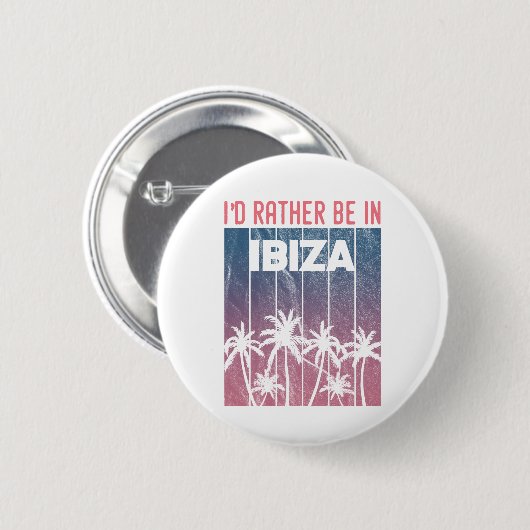 Ich wäre lieber auf Ibiza Button (Vorne & Hinten)