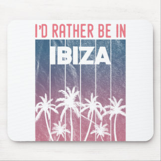 Ich wäre lieber auf Ibiza Mousepad