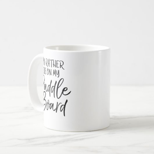 Ich wäre lieber auf meinem Paddelbrett Kaffeetasse (Vorderseite Links)
