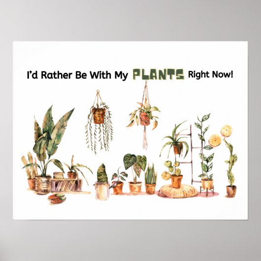 Ich wäre lieber bei meinen Pflanzen! Poster (Vorne)