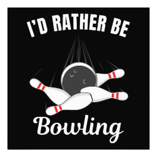 Ich wäre lieber beim Bowling Fotodruck