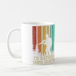 Ich wäre lieber beim Geweihjagen Hirsch Jäger Elk Kaffeetasse