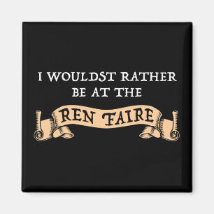 Ich wäre lieber beim Ren Faire Magnet