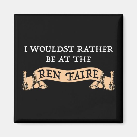 Ich wäre lieber beim Ren Faire Magnet (Vorne)