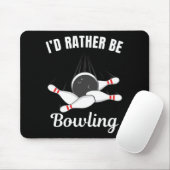 Ich wäre lieber Bowling spielen Mousepad (Mit Mouse)