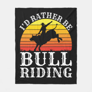 Ich wäre lieber Bull Riding Rodeo Reiter Fleecedecke