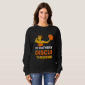 Ich wäre lieber Diskuswerfen Sportwerfer werfen Sweatshirt (Vorne ganz)