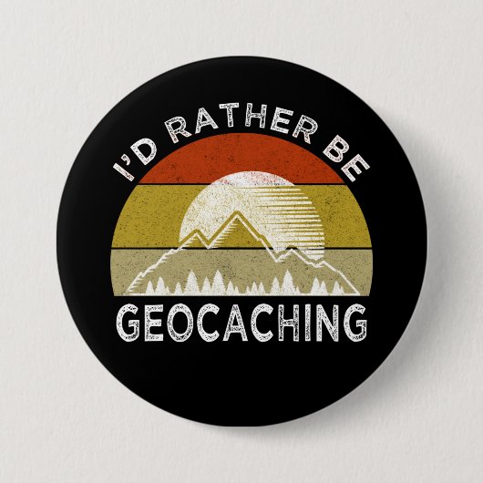 Ich wäre lieber Geocaching Button (Vorderseite)