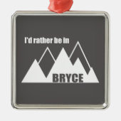Ich wäre lieber im Berg Bryce Canyon Ornament Aus Metall (Vorne)