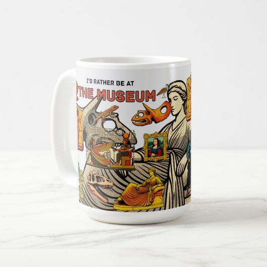 Ich wäre lieber im MUSEUM Kaffeetasse (Vorderseite Links)