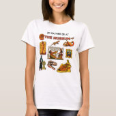 Ich wäre lieber im Museum T-Shirt (Vorderseite)