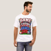 Ich wäre lieber im Spiel T-Shirt (Vorne ganz)
