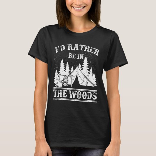 Ich wäre lieber im Wald campen T-Shirt (Vorderseite)