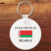 Ich wäre lieber in Belarus Schlüsselanhänger (Vorderseite)