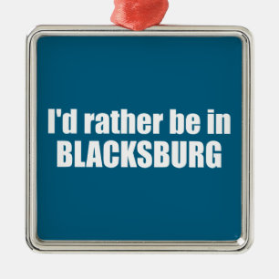 Ich wäre lieber in Blacksburg Virginia Ornament Aus Metall