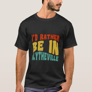 Ich wäre lieber in Blytheville T-Shirt