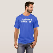 Ich wäre lieber in Brighton Utah T-Shirt (Vorne ganz)