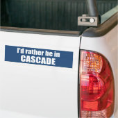 Ich wäre lieber in Cascade Idaho Autoaufkleber (Auf Lkw)