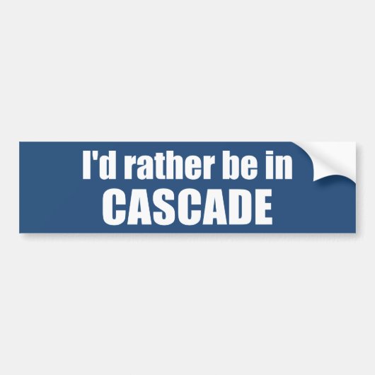 Ich wäre lieber in Cascade Idaho Autoaufkleber (Vorne)