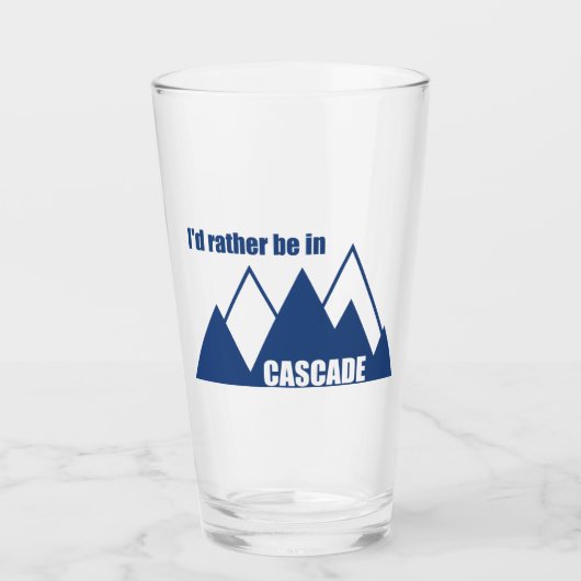 Ich wäre lieber in Cascade Idaho Mountain Glas (Vorderseite)