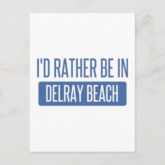 Ich wäre lieber in Delray Beach Postkarte (Vorderseite)