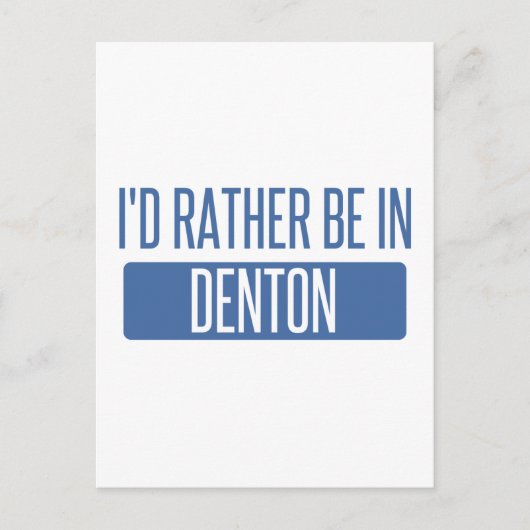 Ich wäre lieber in Denton Postkarte (Vorderseite)