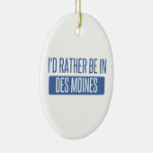 Ich wäre lieber in Des Moines Keramikornament (Rechts)