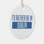 Ich wäre lieber in Dublin CA Keramikornament (Rechts)