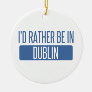 Ich wäre lieber in Dublin CA Keramikornament