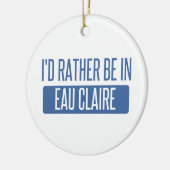 Ich wäre lieber in Eau Claire Keramikornament (Links)