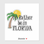 Ich wäre lieber in Florida Aufkleber (Blatt)