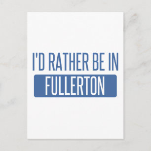 Ich wäre lieber in Fullerton Postkarte