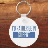 Ich wäre lieber in Gilbert Schlüsselanhänger (Vorderseite)