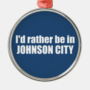 Ich wäre lieber in Johnson City Tennessee Ornament Aus Metall