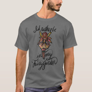 Ich wäre lieber in meinem Märchengarten niedlich T-Shirt