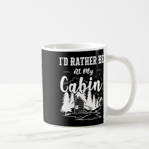 Ich wäre lieber in meiner Hütte Süße Hüttenbesitze Kaffeetasse