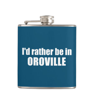 Ich wäre lieber in Oroville Kalifornien Flachmann
