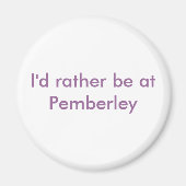 Ich wäre lieber in Pemberley Magnet (Vorne)