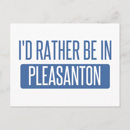 Ich wäre lieber in Pleasanton Postkarte (Vorderseite)