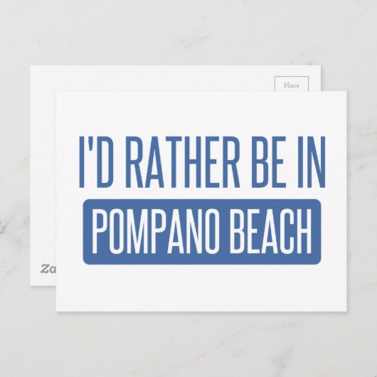 Ich wäre lieber in Pompano Beach Postkarte (Vorne/Hinten)