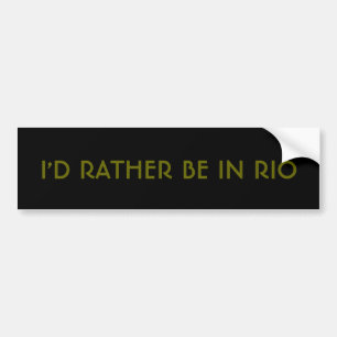 Ich wäre lieber in Rio. Autoaufkleber