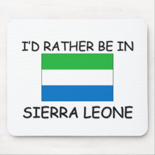 Ich wäre lieber in Sierra Leone Mousepad