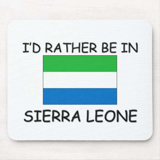 Ich wäre lieber in Sierra Leone Mousepad (Vorne)