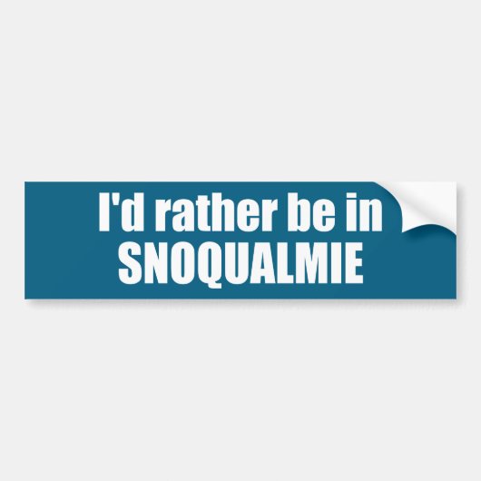 Ich wäre lieber in Snoqualmie, Washington Autoaufkleber (Vorne)