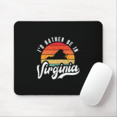 Ich wäre lieber in Virginia Mousepad (Mit Mouse)