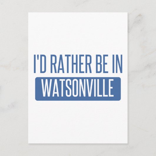 Ich wäre lieber in Watsonville Postkarte (Vorderseite)
