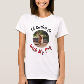 Ich wäre lieber mit meinem Hund – Personalisiertes T-Shirt
