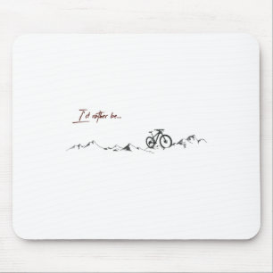 Ich wäre lieber Mountainbike-T-Shirt fahren Mousepad
