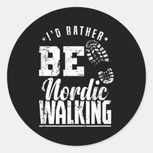 Ich wäre lieber Nordic-Walking Sport Fitness Runder Aufkleber