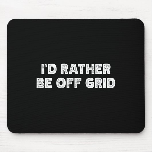 Ich wäre lieber Offline-Camping-Wandern Mousepad (Vorne)